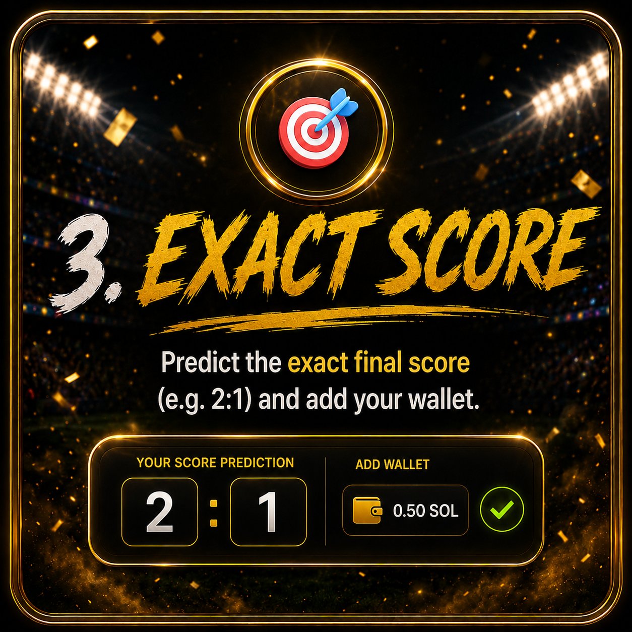 Step 3: Exact score — predict the exact final score and add your wallet